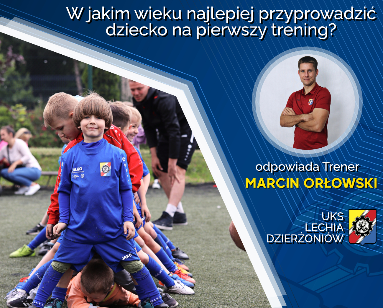 W jakim wieku najlepiej przyprowadzić dziecko na pierwszy trening piłki nożnej? Odpowiada Trener Marcin Orłowski